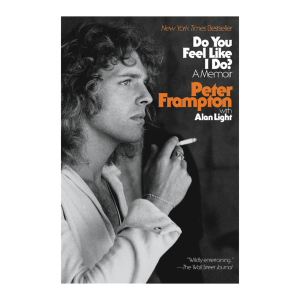 Do You Feel Like I Do? - A Memoir: Signed Book (by Peter Frampton)