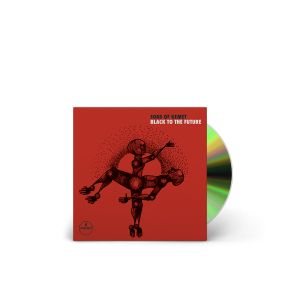 Black To The Future: CD