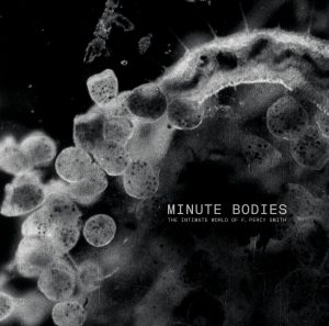 Minute Bodies - The Intimate World Of F. Percy Smith: CD + DVD