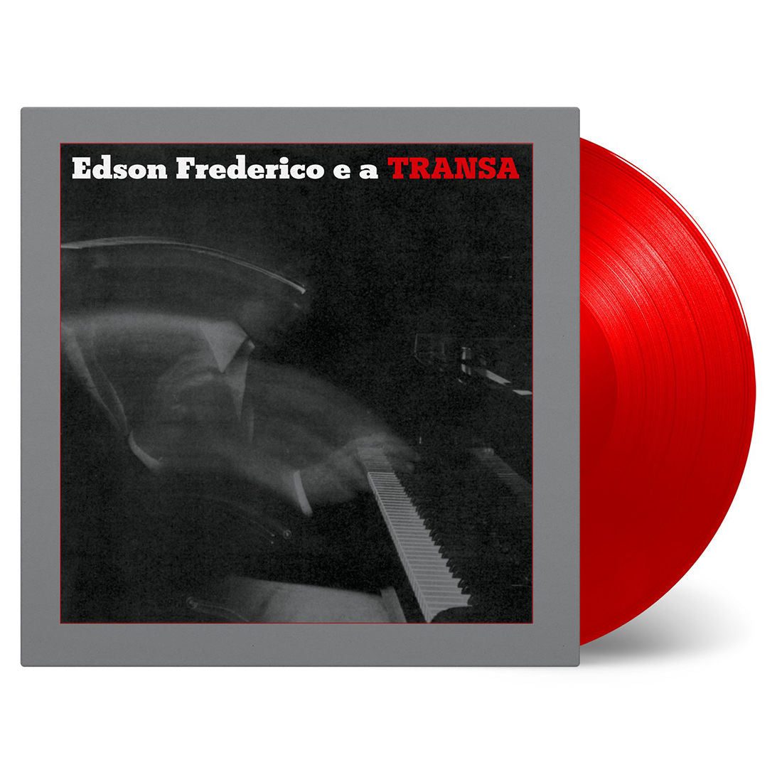 Edson Frederico E A Transa: Limited Red Vinyl LP