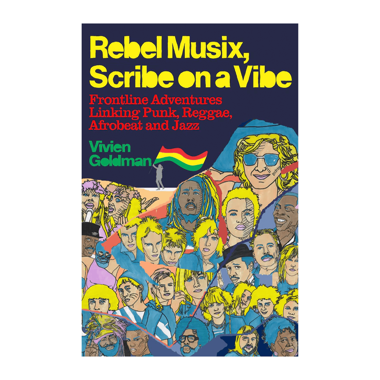 Rebel Musix, Scribe on a Vibe - Frontline Adventures Linking Punk, Reggae, Afrobeat and Jazz: Signed Hardback Book