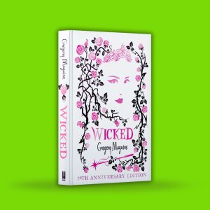 Wicked - 30th Anniversary: Signed Hardback Book