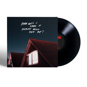 How Will I Know If Heaven Will Find Me?: Black Vinyl LP