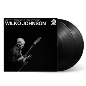 I Keep It To Myself / The Best Of Wilko Johnson: Vinyl 2LP